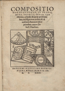Compositio Horologiorvm, In Plano, Mvro, Trvncis, Anvlo, Con concauo, cylindro & uariis quadrantibus, cum signorum zodiaci & diuersarum horarum inscriptionibus: autore Sebast. Munstero