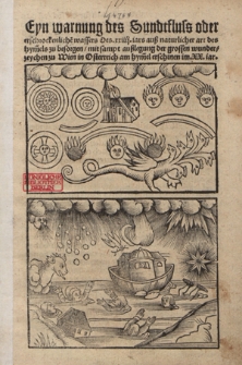 Eyn warnung des Sundtfluss oder erschrockenliche wassers Des XXIIII. iars auß naturlicher art des hymels an besorgen, mit sampt außlegung der grossen wunderzeychen zu Wien in Osterreich am hymel erschinen im 20. iar