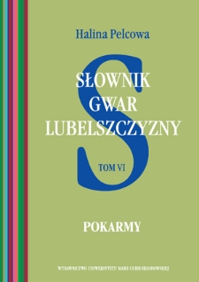 Słownik gwar Lubelszczyzny. T. 6, Pokarmy