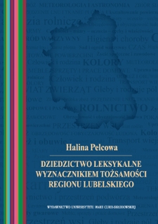 Dziedzictwo leksykalne wyznacznikiem tożsamości regionu lubelskiego