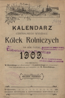 Kalendarz Centralnego Wydziału K&oacute;łek Rolniczych na Rok Pański R. 1 (1909)