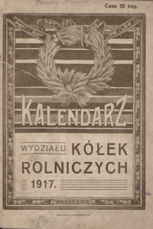 Kalendarz Wydziału K&oacute;łek Rolniczych na Rok Pański 1917