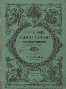 Józefa Ungra Kalendarz Warszawski Popularno-Naukowy na Rok Zwyczajny R. 16 (1861)