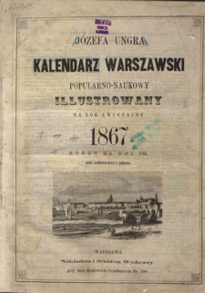 Józefa Ungra Kalendarz Warszawski Popularno-Naukowy Illustrowany na Rok R. 22 (1867)