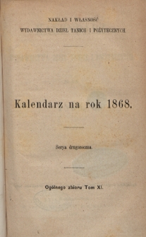 Kalendarz Wydawnictwa Dzieł Tanich i Pożytecznych na rok 1868