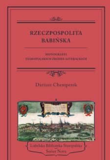 Rzeczpospolita Babińska : monografia staropolskich źródeł literackich