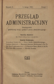 Przegląd Administracyjny : dwutygodnik poświęcony teorji i praktyce prawa administracyjnego. R. 2, z. 3 (1 lutego 1922)