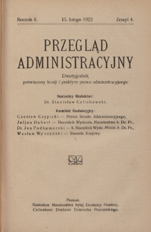 Przegląd Administracyjny : dwutygodnik poświęcony teorji i praktyce prawa administracyjnego. R. 2, z. 4 (15 lutego 1922)