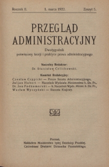 Przegląd Administracyjny : dwutygodnik poświęcony teorji i praktyce prawa administracyjnego. R. 2, z. 5 (1 marca 1922)