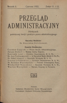 Przegląd Administracyjny : miesięcznik poświecony teorji i praktyce prawa administracyjnego. R. 2, z. 11/12 (czerwiec 1922)