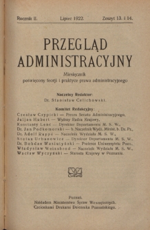 Przegląd Administracyjny : miesięcznik poświecony teorji i praktyce prawa administracyjnego. R. 2, z. 13/14 (lipiec 1922)