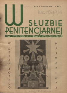 W Służbie Penitencjarnej : dwutygodnik straży więziennej. R. 1, nr 16 (15 grudnia 1936)