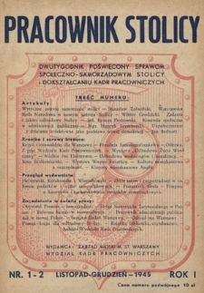Pracownik Stolicy : dwutygodnik poświęcony sprawom społeczno-samorządowym stolicy i dokształcaniu kadr pracowniczych R. 1, nr 1/2 (1945)