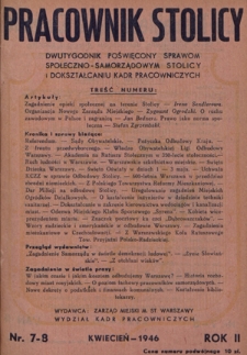 Pracownik Stolicy : dwutygodnik poświęcony sprawom społeczno-samorządowym stolicy i dokształcaniu kadr pracowniczych R. 2, nr 7/8 (1946)