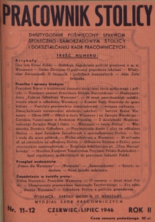 Pracownik Stolicy : dwutygodnik poświęcony sprawom społeczno-samorządowym stolicy i dokształcaniu kadr pracowniczych R. 2, nr 11/12 (1946)