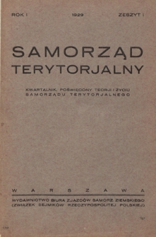 Samorząd Terytorjalny : kwartalnik poświęcony teorji i życiu samorządu terytorialnego / pod redakcją Józefa Beka. - R. 1, z. 1 (1929)