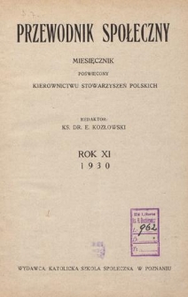 Przewodnik Społeczny : miesięcznik poświęcony kierownictwu stowarzyszeń polskich. R. 11 (1930). Spis treści