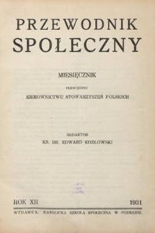 Przewodnik Społeczny : miesięcznik poświęcony kierownictwu stowarzyszeń polskich. R. 12 (1931). Spis treści