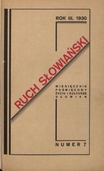 Ruch Słowiański : miesięcznik poświęcony życiu i kulturze Słowian. R. 3, nr 7 (1930)