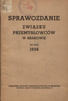 Sprawozdanie Związku Przemysłowc&oacute;w w Krakowie za Rok 1936