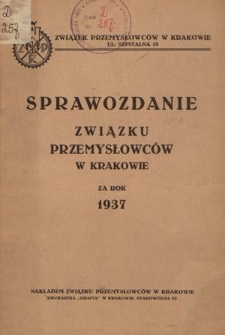 Sprawozdanie Związku Przemysłowc&oacute;w w Krakowie za Rok 1937