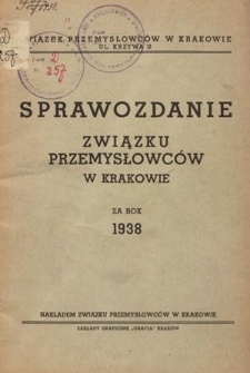 Sprawozdanie Związku Przemysłowc&oacute;w w Krakowie za Rok 1938