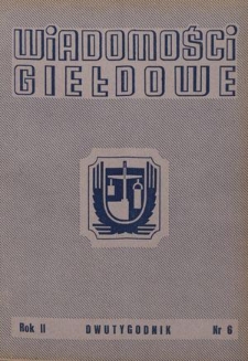Wiadomości Giełdowe : organ Giełd Zbożowo-Towarowych. R. 2, nr 6 (31 marca 1949)