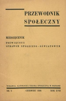 Przewodnik Społeczny : miesięcznik poświęcony sprawom społeczno-oświatowym R. 17 nr 6 (czerwiec 1936)