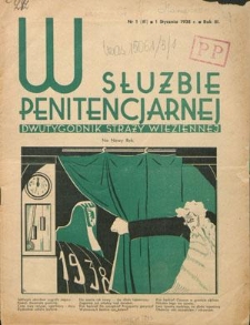 W Służbie Penitencjarnej : dwutygodnik straży więziennej. R. 3, nr 1=41 (1 stycznia 1938)