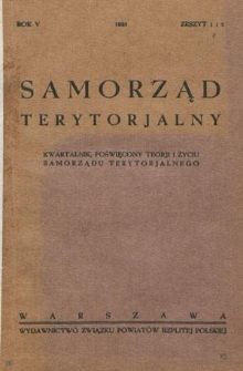 Samorząd Terytorjalny : kwartalnik poświęcony teorji i życiu samorządu terytorialnego. R. 5, z. 1/2 (1933)