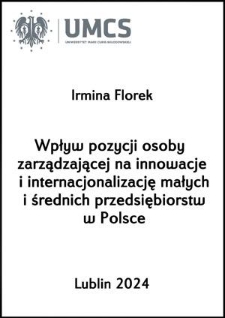 Wpływ pozycji osoby zarządzającej na innowacje i internacjonalizację małych i średnich przedsiębiorstw w Polsce