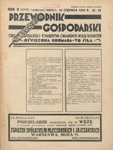 Przewodnik Gospodarski : organ Centralnego Towarzystwa Organizacyj i Kółek Rolniczych R. 5 [27], nr 26 (25 czerwca 1933)