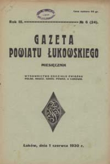 Gazeta Powiatu Łukowskiego / [redaktor odpowiedzialny J&oacute;zef Pypeć]. R. 3, No 6=24 (czerwiec 1930)