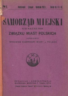 Samorząd Miejski : miesięcznik Związku Miast Polskich poświęcony sprawom samorządu miast w Polsce. T. 2, z. 10-12 (październik-listopad-grudzień 1922)
