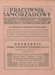 Pracownik Samorządowy : dwutygodnik pracownik&oacute;w samorządu miejskiego, powiatowego i wiejskiego. R. 6=11, nr 10 (31 maja 1929)