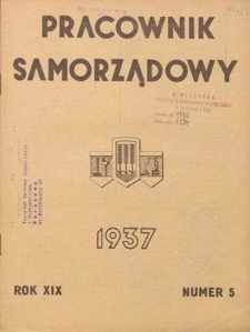 Pracownik Samorządowy : dwutygodnik pracownik&oacute;w samorządu terytorialnego. R. 19, nr 5 (1 marca 1937)