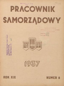 Pracownik Samorządowy : dwutygodnik pracownik&oacute;w samorządu terytorialnego. R. 19, nr 8 (15 kwietnia 1937)