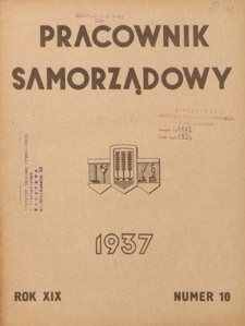 Pracownik Samorządowy : dwutygodnik pracownik&oacute;w samorządu terytorialnego. R. 19, nr 10 (15 maja 1937)