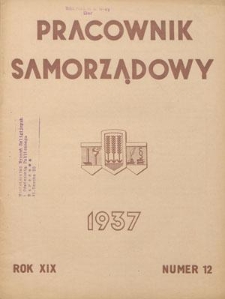 Pracownik Samorządowy : dwutygodnik pracownik&oacute;w samorządu terytorialnego. R. 19, nr 12 (15 czerwca 1937)