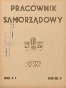 Pracownik Samorządowy : dwutygodnik pracownik&oacute;w samorządu terytorialnego. R. 19, nr 24 (25 grudnia 1937)