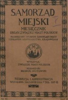 Samorząd Miejski : miesięcznik : organ Związku Miast Polskich poświęcony sprawom samorządu miast i sprawom gospodarstwa krajowego. T. 8, z. 10 (październik 1928)