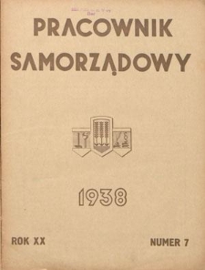 Pracownik Samorządowy : dwutygodnik pracownik&oacute;w samorządu terytorialnego. R. 20, nr 7 (1 kwietnia 1938)