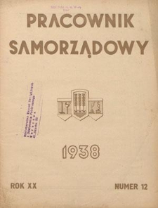 Pracownik Samorządowy : dwutygodnik pracownik&oacute;w samorządu terytorialnego. R. 20, nr 12 (15 czerwca 1938)