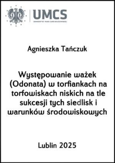 Występowanie ważek (Odonata) w torfiankach na torfowiskach niskich na tle sukcesji tych siedlisk i warunków środowiskowych