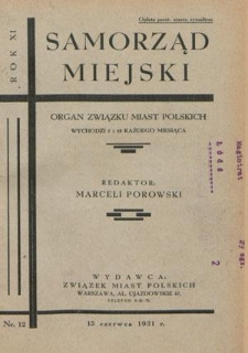 Samorząd Miejski : organ Związku Miast Polskich T. 11, nr 12 (15 czerwca 1931)