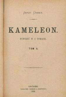 Kameleon : powieść w 2 tomach. T. 2