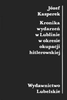 Kronika wydarzeń w Lublinie w okresie okupacji hitlerowskiej