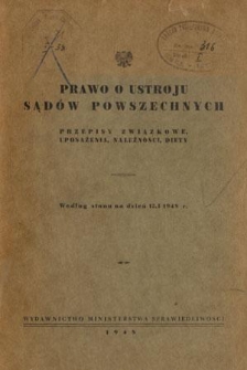 Prawo o ustroju sąd&oacute;w powszechnych : przepisy związkowe, uposażenia, należności, diety.