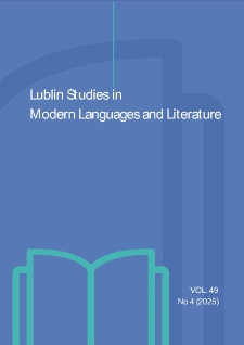 Lublin Studies in Modern Languages and Literature Vol. 49 (2025), No 4. Spis treści