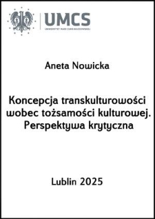 Koncepcja transkulturowości wobec tożsamości kulturowej. Perspektywa krytyczna